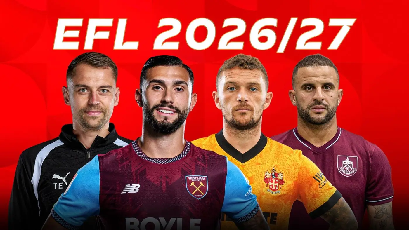 EFL 2026/27赛季预览:冠军附加赛变更、新教练和明星球员